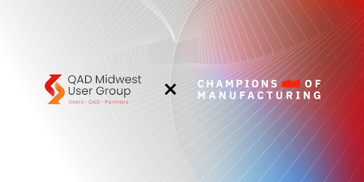 QAD User Group, Champions of Manufacturing